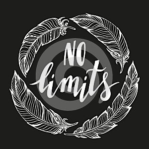 No limits.Vector handdrawn phrase with boho design elements