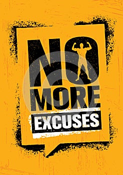 No More Excuses. Workout Gym Sport Motivation Vector Design Concept. Strong Banner With Grunge Speech Bubble.