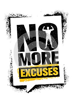 No More Excuses. Workout Gym Sport Motivation Vector Design Concept. Strong Banner With Grunge Speech Bubble.