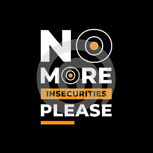 No more insecurities please typography