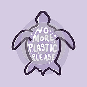 No More Plastic Please. Stop ocean plastic pollution. Save the Turtles.