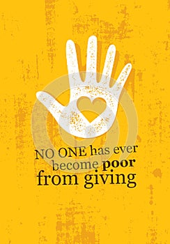 No One Has Ever Become Poor From Giving. Charity Inspiring Creative Motivation Quote. Vector Typography Banner