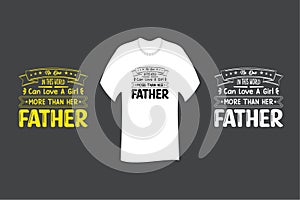 No one in this world can love a girl more than her father T Shirt SVG Cut File Design