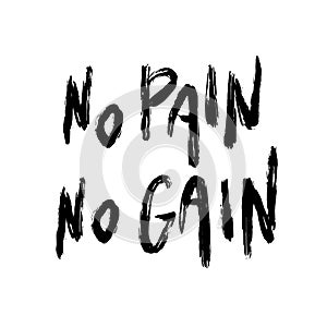 No PAIN No GAIN.