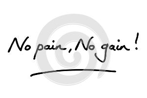 No pain, No gain
