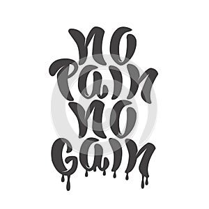 No pain no gain. hand lettering phrase. Design element for poster, greeting card. Vector illustration.