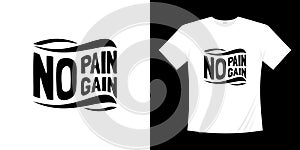 No pain no gain typography t-shirt design