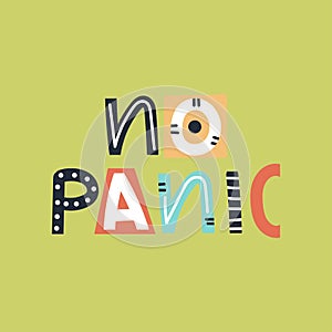 No panic - cute and fun colorful hand drawn lettering for kids print. Vector illustration