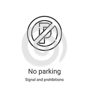 no parking icon vector from signal and prohibitions collection. Thin line no parking outline icon vector illustration. Linear