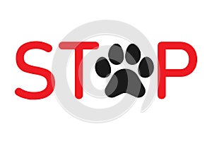 No pets cat or dog sign, word Stop with paw print. Symbol of prohibition, pets do not have access. Stop logo, warning, confinement