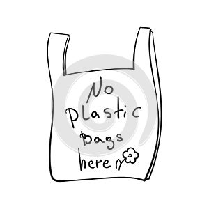 No plastic bags here handwritten text on plastic bag doodle. Cellophane and polythene package ban sign for shops