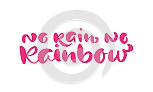 No rain no Rainbow calligraphy lettering text for social media content. Vector hand drawn illustration design for style