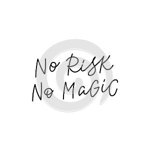 No risk no magic calligraphy quote lettering