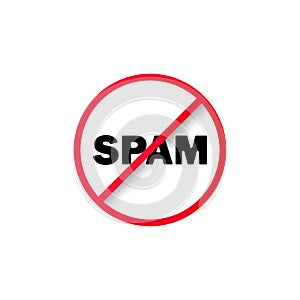 No spam sign. Prohibition sign. Stop spam icon. Banning spam. Vector EPS 10. Isolated on white background
