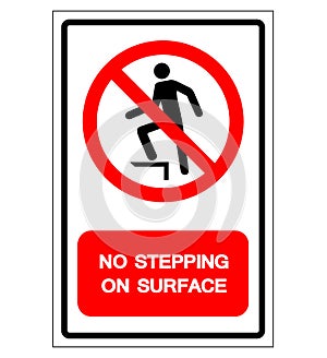 No Stepping On Surface Symbol Sign, Vector Illustration, Isolate On White Background Label .EPS10