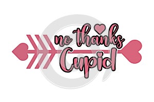 No Thanks Cupid 14 February Valentine\'s Day Bold Typography Clip Art Design