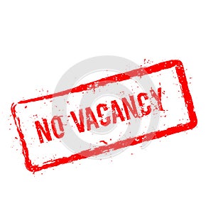 No Vacancy red rubber stamp isolated on white.