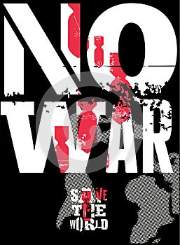 No war. Save the world. Anti-militarist typographic poster design with bombs. Vector illustration.