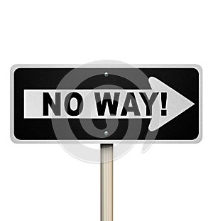 No Way One-Way Street Road Sign Denial Rejection