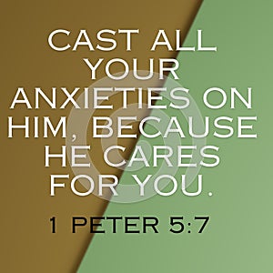 NoBible Verses About Comfort " Cast all your anxieties on him Because he acre for you 1 peter 5:7