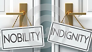 Nobility and indignity as a choice - pictured as words Nobility, indignity on doors to show that Nobility and indignity are