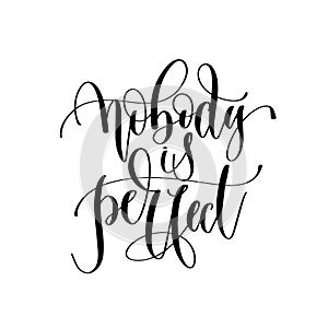 Nobody is perfect - hand lettering overlay typography element