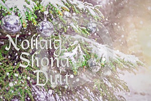 `Nollaig shona duit` means `Merry Christmas` in the Irish language. photo