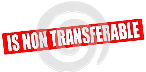 Is non transferable