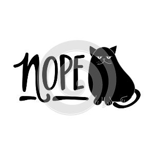 Nope Cat - funny quote design with grumpy cat.