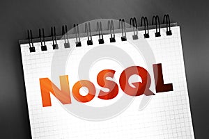 NoSQL - database provides a mechanism for storage and retrieval of data that is modeled in means other than the tabular relations