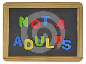 Not for adults in colored letters on slate