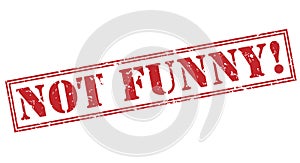 Not funny! red stamp