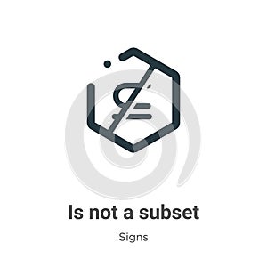 Is not a subset symbol vector icon on white background. Flat vector is not a subset symbol icon symbol sign from modern signs