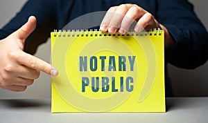 Notary public concept. Public officer constituted by law to serve the public in non-contentious matters.