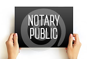 Notary Public - public officer constituted by law to serve the public in non-contentious matters, text concept on card