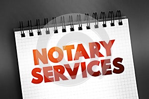 Notary Services text quote on notepad, concept background