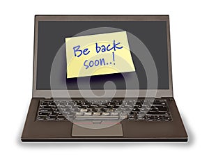 Notebook pc with a yellow sticky note saying Be back soon on the empty screen. Computer isolated on white background