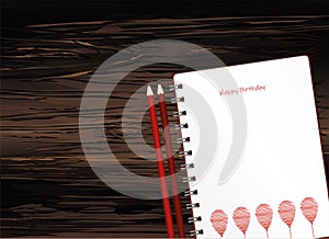 Notebook with red balloon hand-drawn. Dairy and pencils. Greeting card on holiday. Vector on wooden background. A realistic