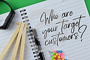 Notebook written with WHO ARE YOUR TARGET CUSTOMERS