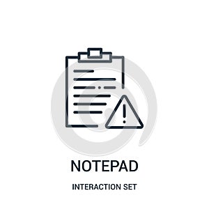 notepad icon vector from interaction set collection. Thin line notepad outline icon vector illustration