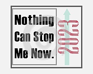 Nothing can stop me now 2023, Creative quotes that will bring out the inspiration in you