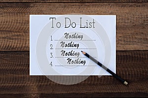 Nothing to do list on paper. to do list note on wooden background