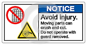 Notice Avoid Injury Moving parts can crush and cut Do not operate with guard removed Follow Lockout Procedure Before Servicing