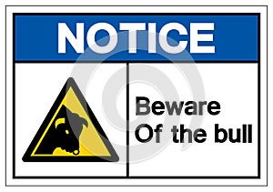 Notice Beware Of Bull Symbol Sign, Vector Illustration, Isolate On White Background Label. EPS10