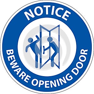 Notice Beware Opening Door Sign On White Background