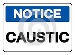 Notice Caustic Symbol Sign, Vector Illustration, Isolated On White Background Label .EPS10