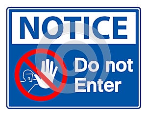 Notice Do Not Enter Symbol Sign Isolate On White Background,Vector Illustration