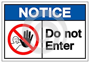 Notice Do not enter Symbol Sign, Vector Illustration, Isolate On White Background Label. EPS10