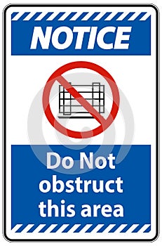 Notice Do Not Obstruct This Area Signs