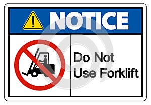 Notice Do Not Use Forklift Sign On White Background